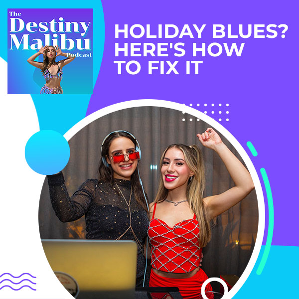 S1:E17 | Holiday Blues? Here’s How To Fix It